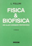 Fisica e biofisica. Per allievi infermieri professionali di Luisa Follini edito da Piccin-Nuova Libraria