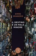 Il destino è un male minore di Emme Graneris edito da bookabook