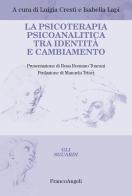 La psicoterapia psicoanalitica tra identità e cambiamento edito da Franco Angeli