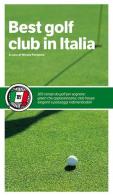 Best golf club in Italia edito da Touring