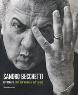 Sandro Becchetti fotografo. Volti dall'Umbria e dall'Europa. Catalogo della mostra (Perugia, 29 giugno-20 ottobre 2013) edito da Silvana