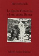 La signora Florentina e il suo amore Homer di Mercè Rodoreda edito da Sellerio Editore Palermo