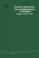 Tra autobiografia e teologia. (carm. II,1,68. II,1,30) di Gregorio Nazianzeno edito da Edizioni ETS