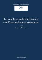 La consulenza nella distribuzione e nell'intermediazione assicurativa edito da Edizioni Scientifiche Italiane