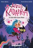 Il club della luna piena. Anna Kadabra. Nuova ediz. di Pedro Mañas edito da De Agostini