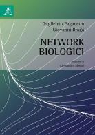 Network biologici di Guglielmo Paganetto, Giovanni Braga edito da Aracne