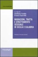 Migrazioni, tratta e sfruttamento sessuale in Sicilia e Calabria edito da Franco Angeli