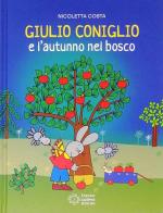 Giulio Coniglio e l'autunno nel bosco di Nicoletta Costa edito da Franco Cosimo Panini