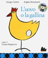 L' uovo e la gallina. Con CD Audio di Angelo Branduardi, Giorgio Faletti, Chiara Rapaccini edito da Gallucci