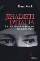 Jihadisti d'Italia. La radicalizzazione islamica nel nostro Paese di Renzo Guolo edito da Guerini e Associati