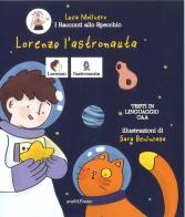 Lorenzo l'astronauta in CAA. Con CD-Audio di Luca Molinero edito da Araba Fenice