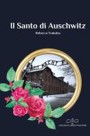 Il Santo di Auschwitz di Rebecca Trabalza edito da Giuliano Ladolfi Editore