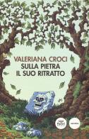 Sulla pietra il suo ritratto di Valeriana Croci edito da Pacini Editore