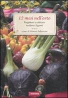 12 mesi nell'orto. Progettare e coltivare verdura e legumi edito da Vallardi A.