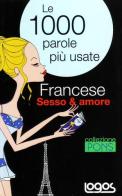 Francese sesso & amore. Ediz. bilingue edito da Logos