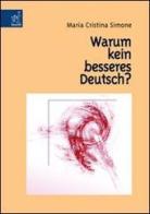 Warum kein besseres Deutsch? di M. Cristina Simone edito da Aracne
