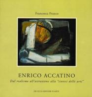 Enrico Accatino. Dal realismo all'astrazione alla «sintesi delle arti» edito da De Luca Editori d'Arte