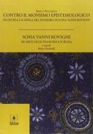 Contro il monismo epistemologico. Filosofia e scienza nel pensiero di Sofia Vanni Rovighi di Marco Paolinelli edito da EDUCatt Università Cattolica