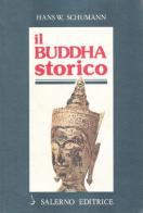 Il buddha storico di Hans W. Schumann edito da Salerno Editrice
