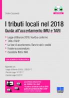 I tributi locali nel 2018. Guida all'accertamento IMU e TARI. Con CD-ROM. Con Contenuto digitale per accesso on line di Cristina Carpenedo edito da Maggioli Editore