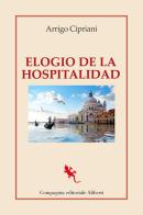 Elogio de la hospitalidad di Arrigo Cipriani edito da Compagnia Editoriale Aliberti