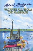 Vacanze all'isola dei gabbiani. Nuova ediz. di Astrid Lindgren edito da Salani