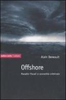 Offshore. Paradisi fiscali e sovranità criminale di Alain Deneault edito da Ombre Corte