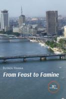From feast to famine di Butros Hanna edito da Europa Edizioni
