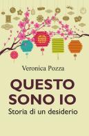 Questo sono io. Storia di un desiderio di Veronica Pozza edito da Youcanprint