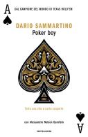 Poker boy. Tutta una vita a carte scoperte di Dario Sammartino, Alessandro Nelson Garofalo edito da Mondadori