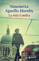 La mia Londra di Simonetta Agnello Hornby edito da Giunti Editore