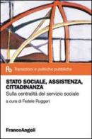 Stato sociale, assistenza, cittadinanza. Sulla centralità del servizio sociale edito da Franco Angeli