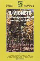 Il vigneto. Tecnica agronomica e meccanizzazione edito da Edagricole