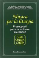 Musica per la liturgia. Presupposti per una fruttuosa interazione edito da EMP