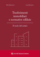 Trasferimenti immobiliari e normative edilizie. Il ruolo del notaio di Silvio Rezzonico, Luca Rezzonico edito da Giuffrè