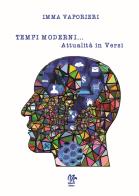 «Tempi moderni... Attualità in versi» di Imma Vaporieri edito da Monetti Editore