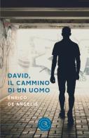 David, il cammino di un uomo di Enrico De Angelis edito da bookabook