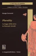 Plurality. La legge della terra in Hannah Arendt di Giorgio Torresetti edito da Giappichelli