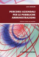 Percorsi aziendali per le pubbliche amministrazioni di Luca Anselmi edito da Giappichelli