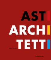 Asti architetti 2005-2020. Ediz. italiana e inglese edito da Silvana