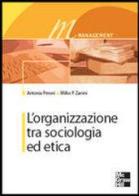 L' organizzazione tra sociologia ed etica di Antonia Peroni, Milko P. Zanini edito da McGraw-Hill Education