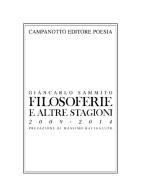 Filosoferie e altre stagioni 2009-2014 di Giancarlo Sammito edito da Campanotto