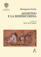 Agostino e la misericordia di Mariagnese Giusto edito da Aracne