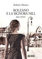 Bolzano e la signora Nill di Roberto Marino edito da Abrabooks