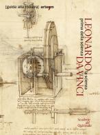 Leonardo da Vinci. La scienza prima della scienza edito da Arte'm