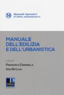 Manuale operativo dell'edilizia e dell'urbanistica di Francesco Caringella, Ugo De Luca edito da Dike Giuridica