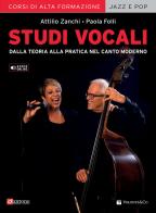 Studi vocali. Dalla teoria alla pratica nel canto moderno. Con File audio per il download di Attilio Zanchi, Paola Folli edito da Volontè & Co