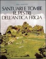 Santuari e tombe rupestri dell'antica Frigia e un'indagine sulle tombe della Licia di Gèza De Francovich edito da L'Erma di Bretschneider