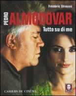 Tutto su di me di Pedro Almodóvar, Frédéric Strauss edito da Lindau