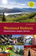 Weinland Südtirol. Geschichten, Lagen, sorten di Gufler edito da Raetia